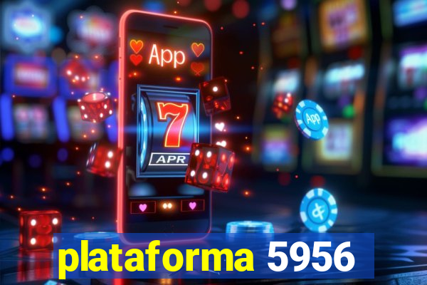 plataforma 5956